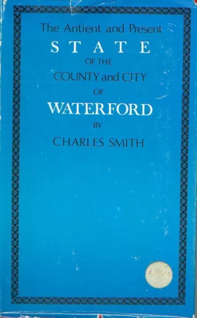 The Antient and Present State of the County and City of Waterford, Ireland