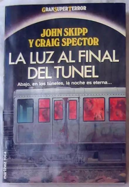 La Luz Al Final Del Tunel - John Skipp / Craig Spector - Martínez Roca 1991