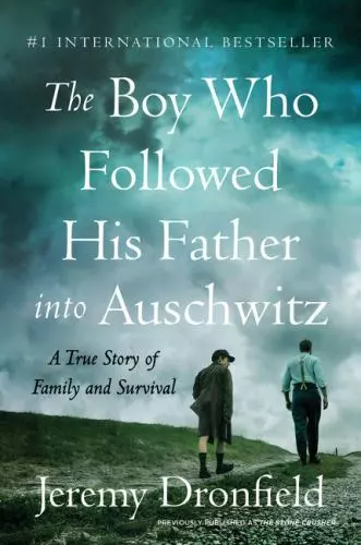 The Boy Who Followed His Father Into Auschwitz: A True Story of Family and...