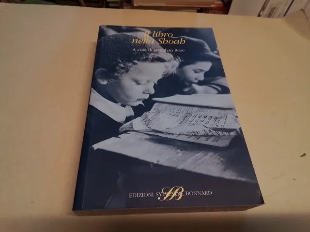 Il libro nella Shoah. ... A cura di Jonathan Rose, Ed, Sylvestre Bonnard, 23g24