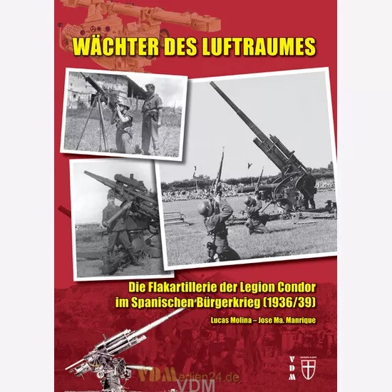 Wächter des Luftraumes Die Flakartillerie der Legion Condor im Span. Bürgerkrieg