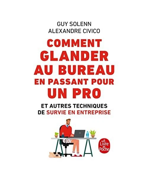 COMMENT GLANDER AU bureau en passant pour un pro: Et autre techniques ...