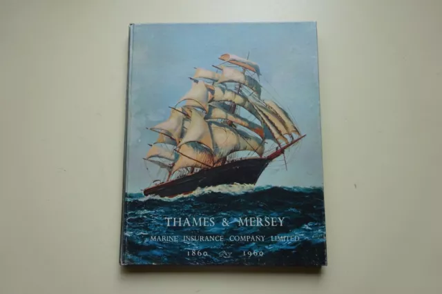 Thames & Mersey: Marine Insurance Company Limited. 1860-1960. H/B 1960