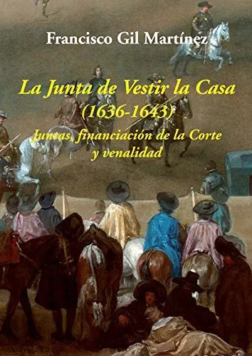La Junta de Vestir la Casa. 1636 - 1643