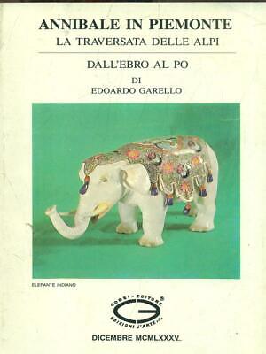Annibale In Piemonte  Edoardo Garello Edizioni D'arte 1985 Ricerche
