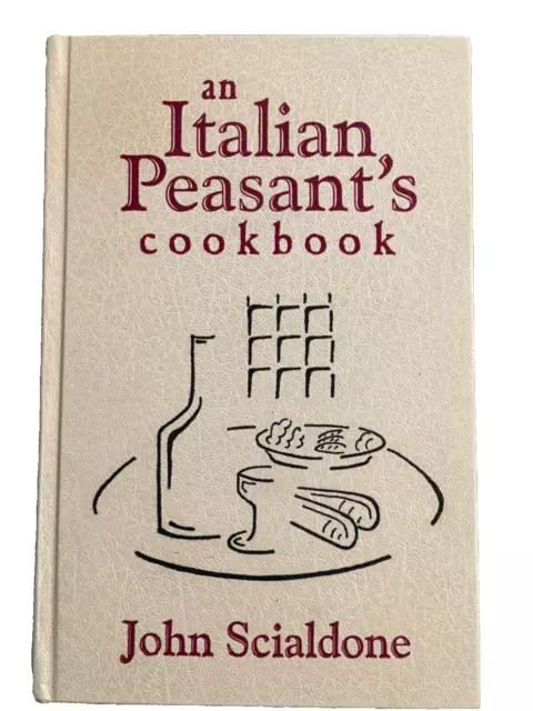 An Italian Peasant's Cookbook, John Scialdone, Hardcover, 1996