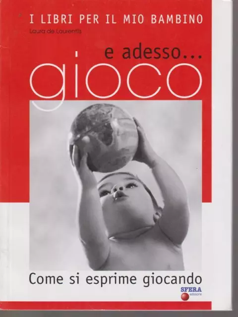 E Adesso Gioco De Laurentis Laura Sfera Editore 2009 I Libri Per Il Mio Bambino