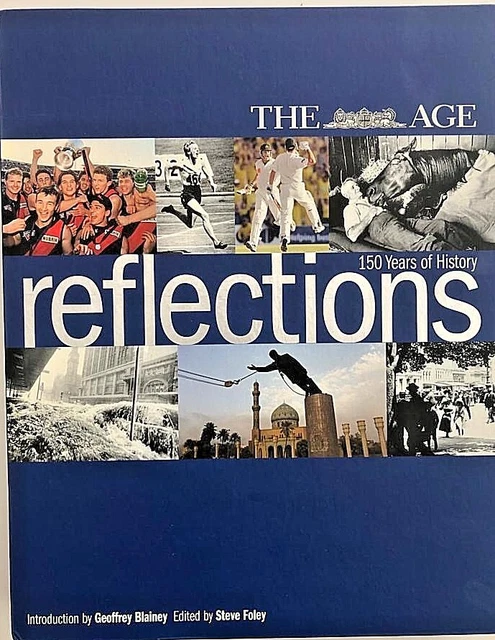 THE AGE REFLECTIONS 150 Years of Australian History by Geoffrey Blainey ...