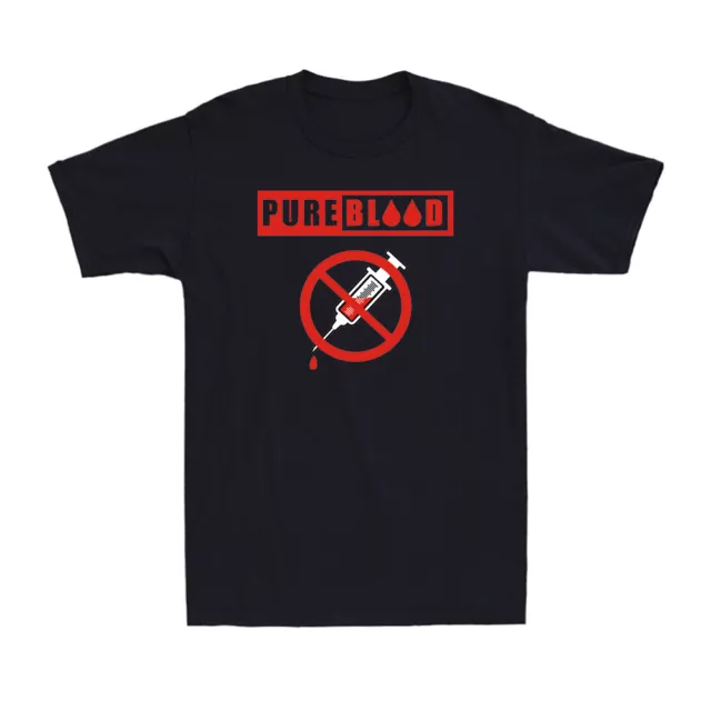 Pure Blood #Pureblood Funny Anti-Vax Joke Vaccinated Men's T-Shirt Black Tee