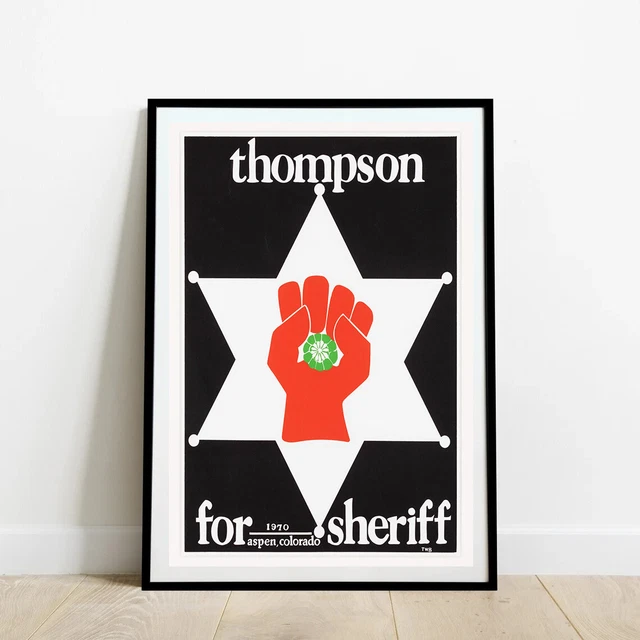 Dr. Hunter S.Thompson for Sheriff of Aspen Colorado Poster