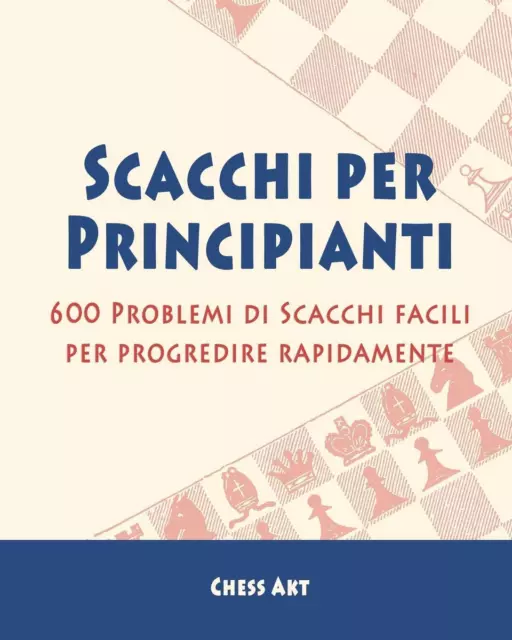 Chess Akt | Scacchi per Principianti | Taschenbuch | Italienisch (2022) | Blurb