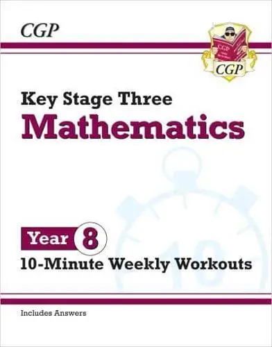 New KS3 Maths 10-Minute Weekly Workouts. Year 8 by CGP Books