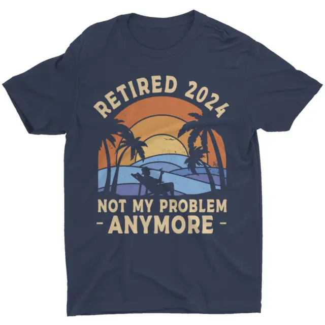 Retired 2024 Not My Problem Anymore Retro Funny Saying Retirement Gift For Mens