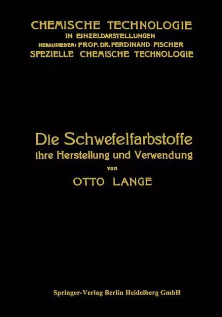 Die Schwefelfarbstoffe ihre Herstellung und Verwendung | Buch | 9783662336540