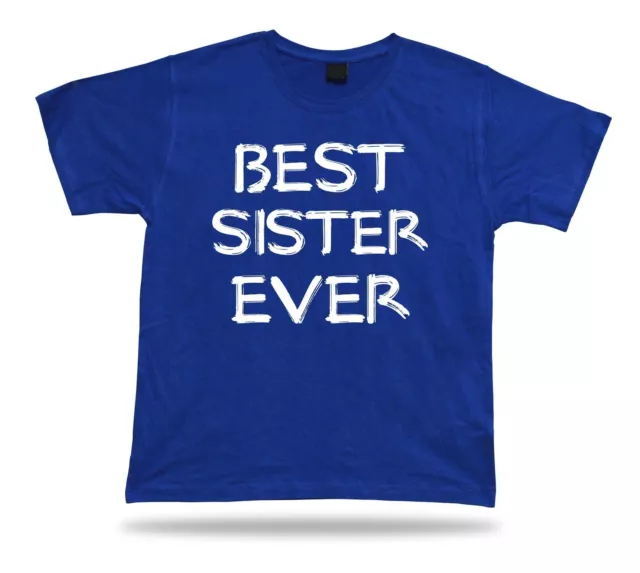 T-shirt Best No1 Sister Ever divertente Happy day super idea regalo compleanno maglietta regalo