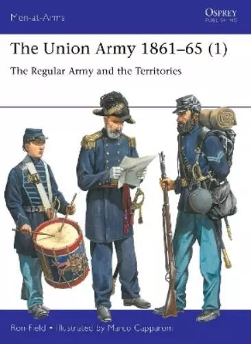 Ron Field The Union Army 1861–65 (1) (Taschenbuch) Men-at-Arms (US IMPORT)