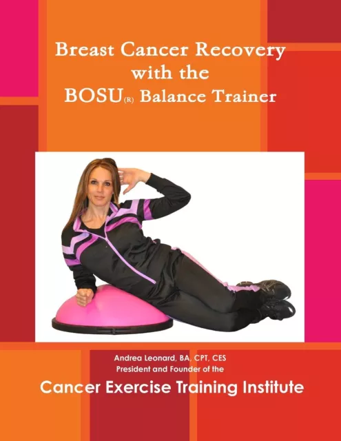 Breast Cancer Recovery with the Bosu(R) Balance Trainer,Leonard,