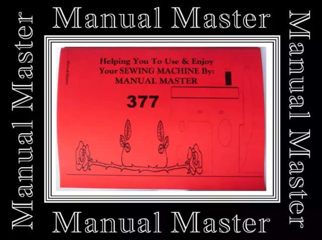 Comprehensive Singer 377 Sewing Machine Illustrated Instructions Manual/Book