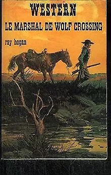 Le Marshal de Wolf Crossing (Western) de Hogan, Ray... | Livre | état acceptable