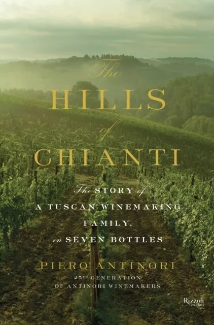 Hills of Chianti : The Story of a Tuscan Winemaking... - Free Tracked Delivery