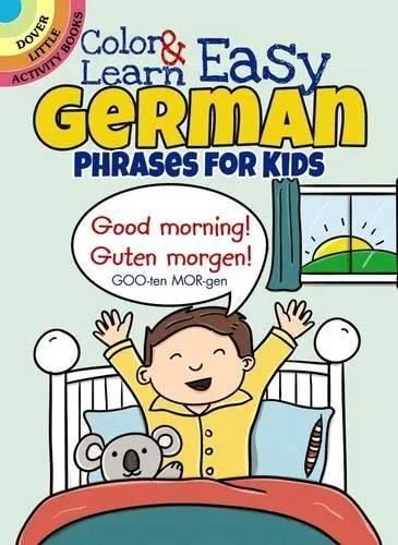 COLOR & LEARN EASY GERMAN PHRASES FOR KIDS (DOVER LITTLE By Roz Fulcher **NEW**