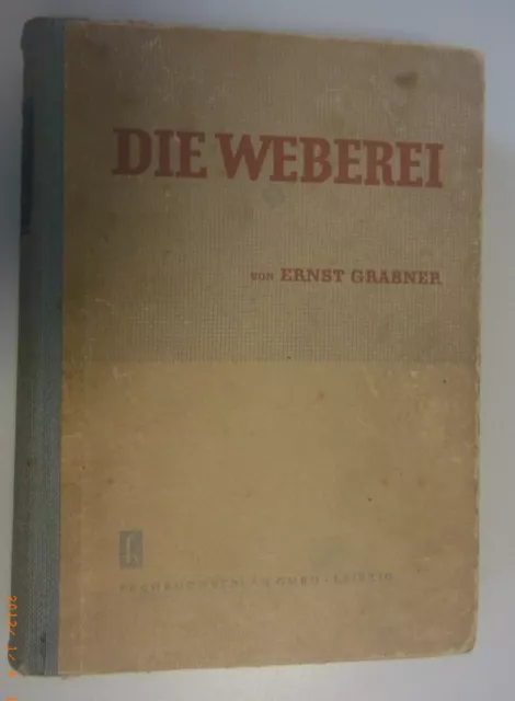 Die Weberei ~Ernst Gräbner  == bebildertes altes Fachbuch 1951 Lehrbuch