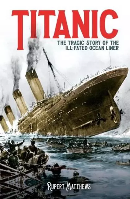 TITANIC: THE TRAGIC Story of the Ill-Fated Ocean Liner par Rupert ...