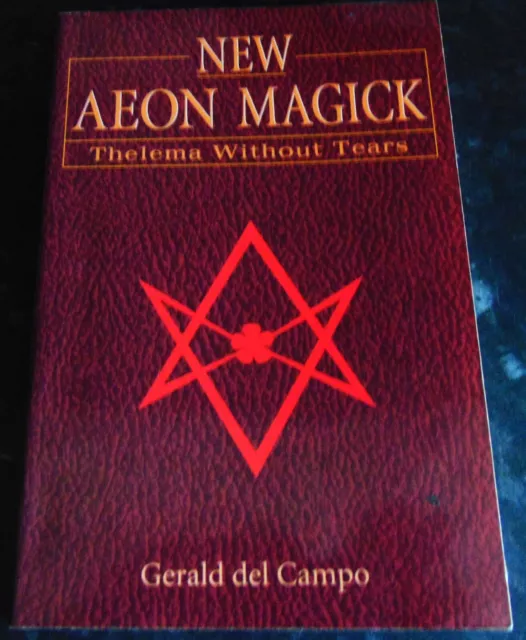 NEW AEON MAGICK - THELEMA WITHOUT TEARS - Gerald Del Campo - 1994 - PB