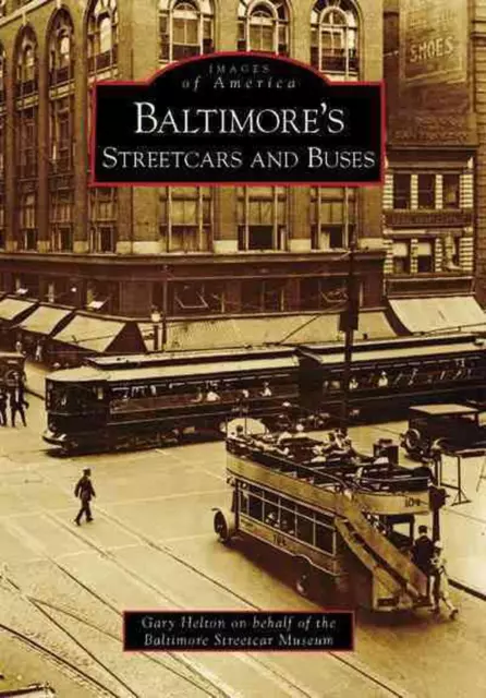 Baltimore's Streetcars and Buses by Gary Helton (English) Paperback Book