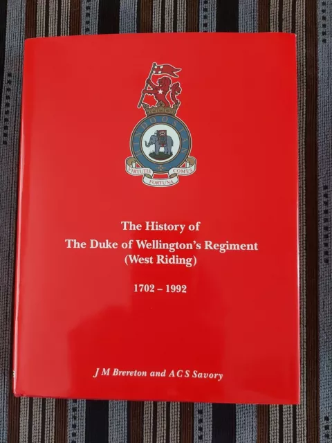 The History of the Duke of Wellington's Regiment (West Riding) 1702-1992