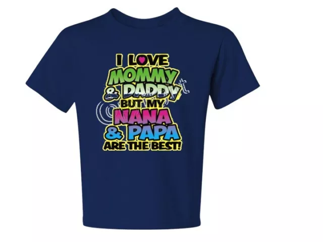 I LOVE MOMMY & DADDY BUT NANA & PAPA BEST NEON Kids T-Shirt Size 2-4 To 14-16