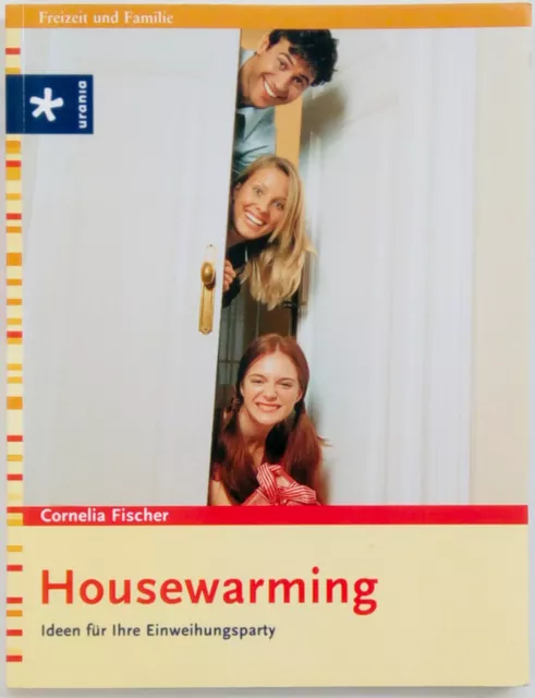 Housewarming - Ideen für Ihre Einweihungsparty - Buch von Cornelia Fischer