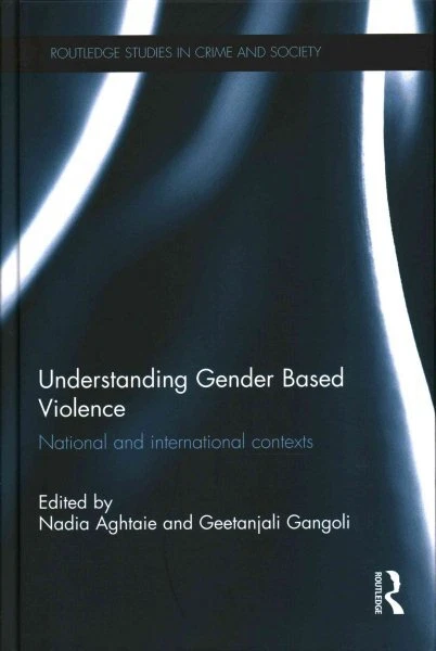 UNDERSTANDING GENDER BASED Violence : National and International ...