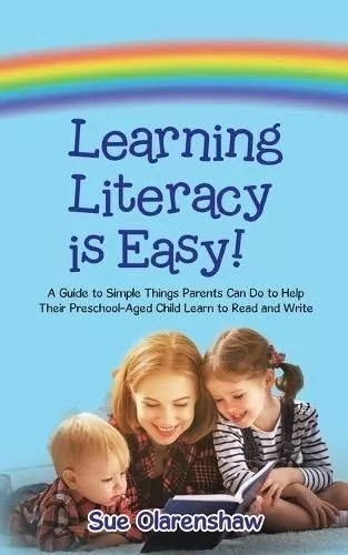 Learning Literacy Is Easy! A Guide to Simple Things Parents Can... 9781779412737