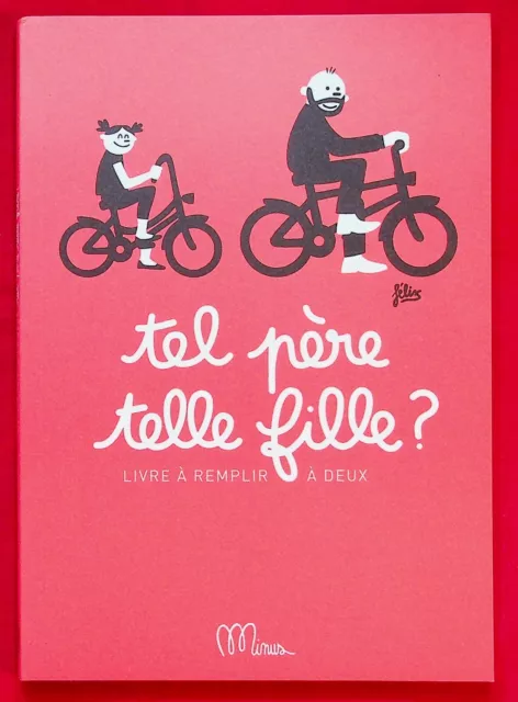 Tel père, telle fille ? Livre à remplir à deux - Félix - Ed. Minus - 09/2022