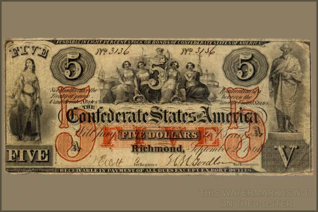 Poster, Many Sizes; Confederate 5 Dollar Bill And 100 Dollars Currency