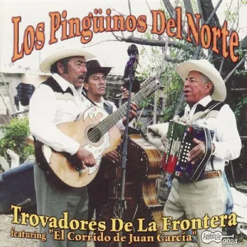 Los Pinguinos Del Norte Trovadores De La Frontera (CD) Album