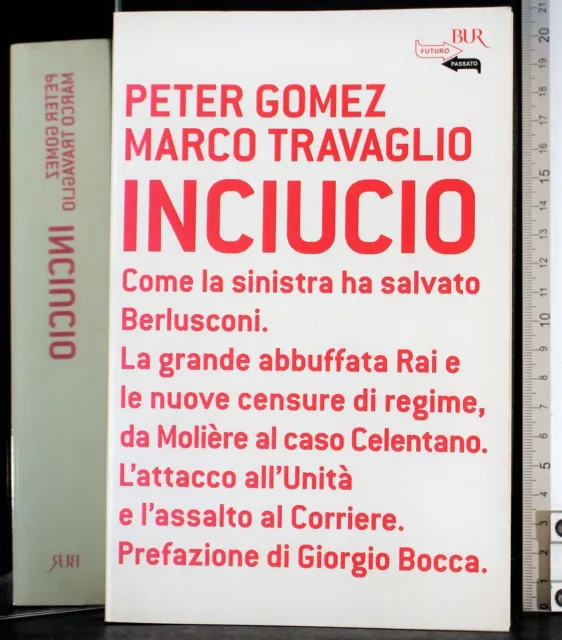 Bur. Inciucio. Gomez,Travaglio. Rizzoli.