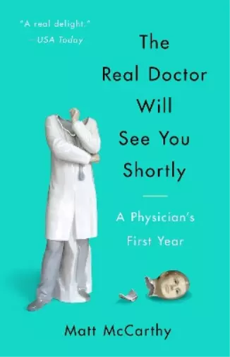 Matt McCarthy The Real Doctor Will See You Shortly (Taschenbuch)