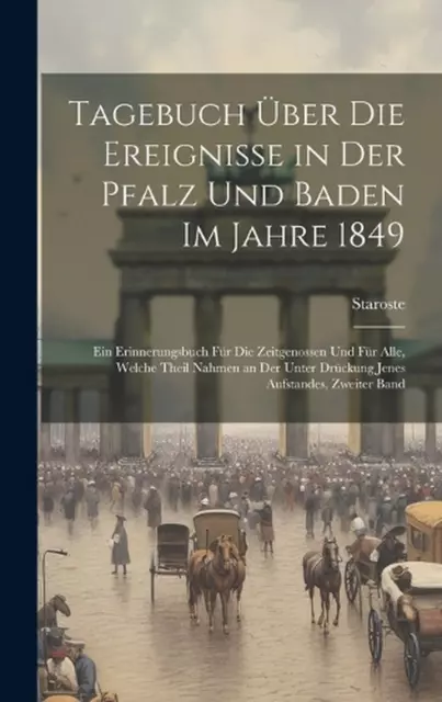 Tagebuch ber die Ereignisse in der Pfalz und Baden im Jahre 1849: Ein Erinnerung