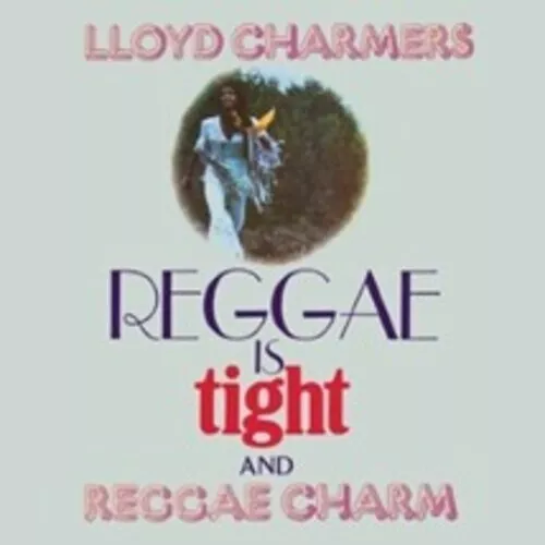 Lloyd Charmers - Reggae Is Tight & Reggae Charm - Expanded [New CD] Expanded Ver