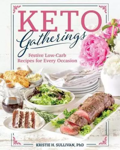 Keto Gatherings - Paperback By Sullivan, Kristie - GOOD
