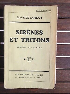 Maurice Larrouy le Roman du Sous-Marin Sirènes et Tritons 1931 
