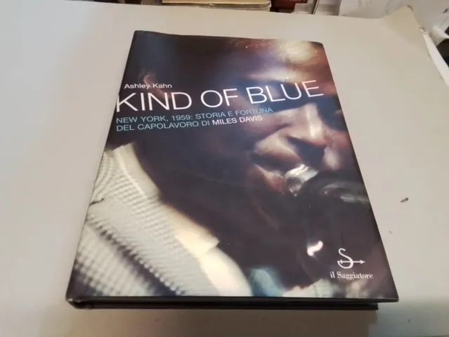 KIND OF BLUE di ASHLEY KAHN, IL SAGGIATORE, 2003, 6f24