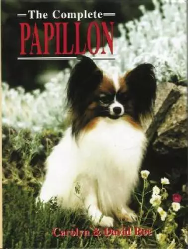 THE COMPLETE PAPILLON (Book of the Breed) - Hardcover By Roe, Carolyn - GOOD
