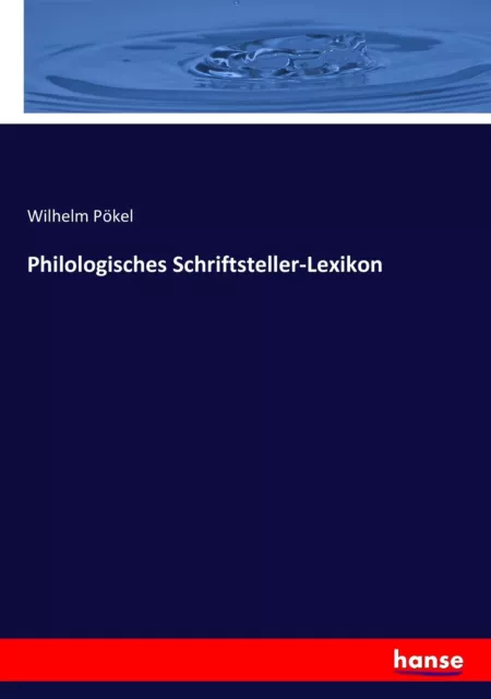 Philologisches Schriftsteller-Lexikon | Buch | 9783743415713