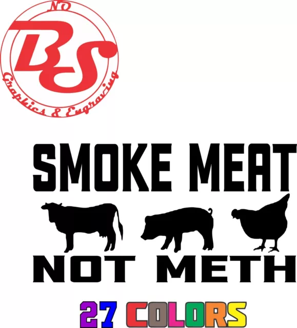 6" BBQ Brisket Ribs Meat Not Meth Nugs Vinyl Decal Funny BBQ Pellet Smoker noBS