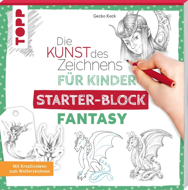 Gecko Keck Die Kunst des Zeichnens für Kinder Starter-Block - Fantasy