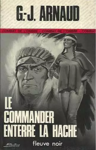 G.j.arnaud . Le Commander Enterre La Hache . Fleuve Noir Espionnage . 1977 .