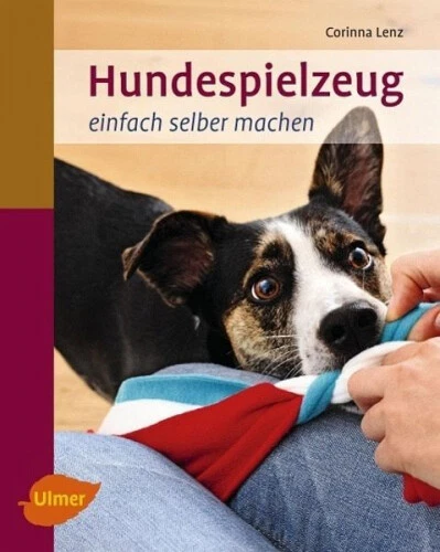 Hundespielzeug einfach selber machen|Corinna Lenz|Broschiertes Buch|Deutsch